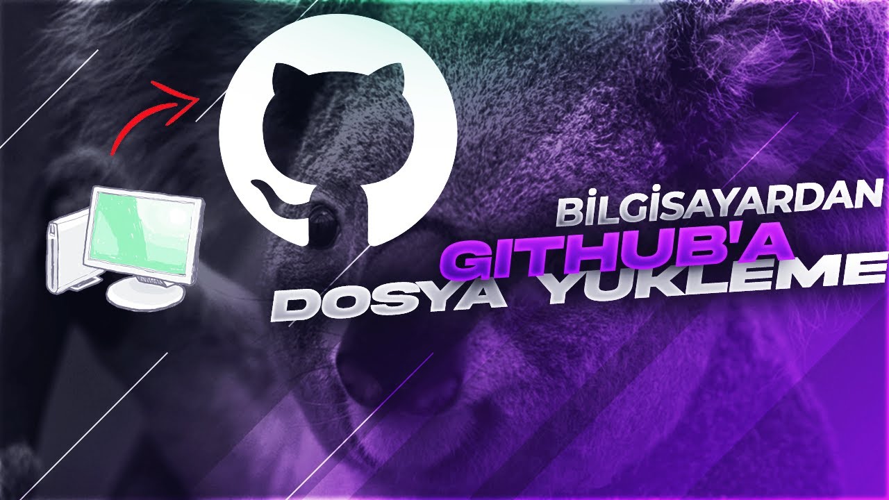 Github' a Nasıl Dosya Yüklenir?